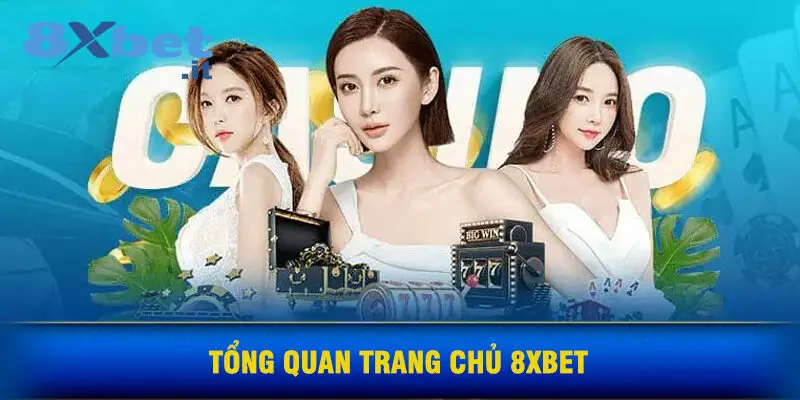 Tổng Quan Trang Chủ 8XBET