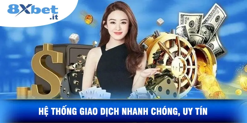 Hệ Thống Giao Dịch Nhanh Chóng, Uy Tín
